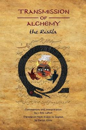 Transmission of Alchemy: The Epistle of Morienus to Khālid bin Yazīd - Paperback Color Edition (978-0990619826) by J Erik Laport 9780990619826