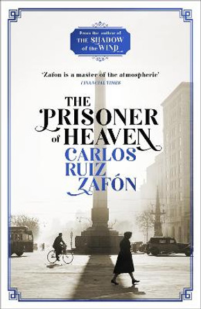 The Prisoner of Heaven: The Cemetery of Forgotten Books 3 by Carlos Ruiz Zafon