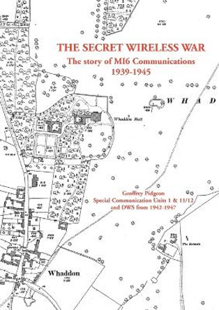 The Secret Wireless War by Geoffrey Pidgeon 9780956051523