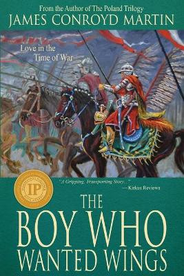 The Boy Who Wanted Wings by James Conroyd Martin 9780997894509