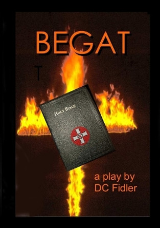 Begat by DC Fidler 9780998972947