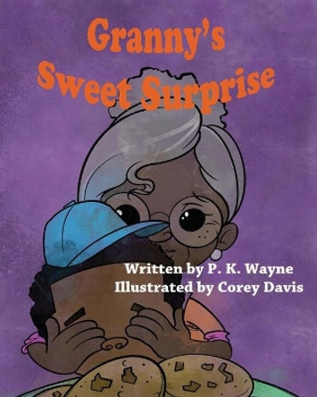 Granny's Sweet Surprise by P K Wayne 9780999130766