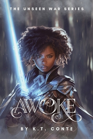 Awoke: A New Adult Paranormal Fantasy by K T Conte 9780999225943