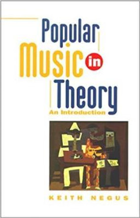 Popular Music in Theory: An Introduction by Keith Negus