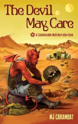 The Devil May Care: A Customizable Multi-Narrative Book M J Carambat 9780991246830
