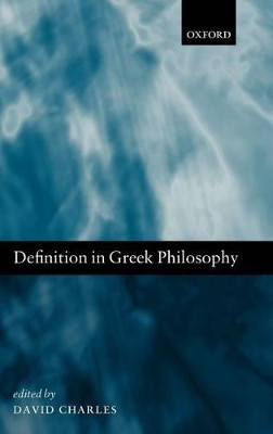 Definition in Greek Philosophy by David Charles 9780199564453