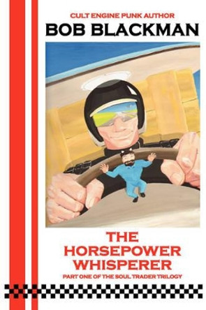 The Horsepower Whisperer by Bob Blackman 9780955592706