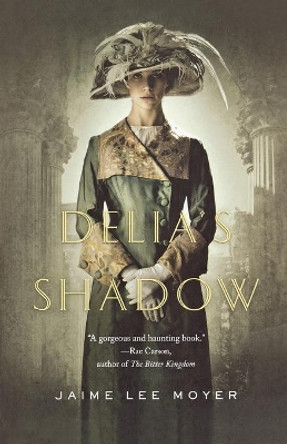 Delia's Shadow by Jaime Lee Moyer 9780765331854