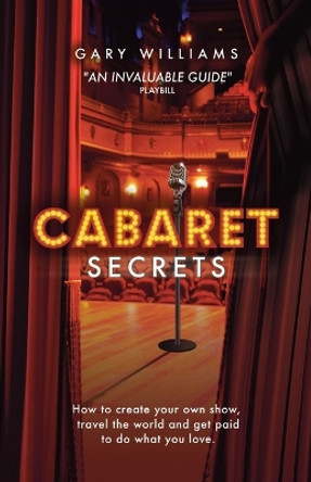 Cabaret Secrets by Gary Williams 9780957610422