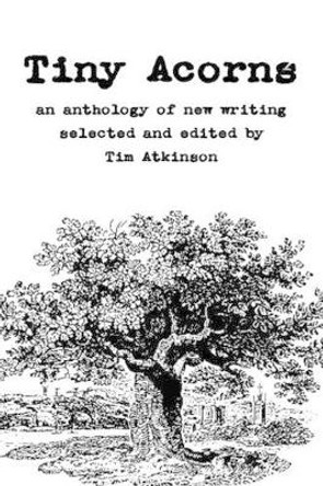 Tiny Acorns by Tim Atkinson 9780956286918