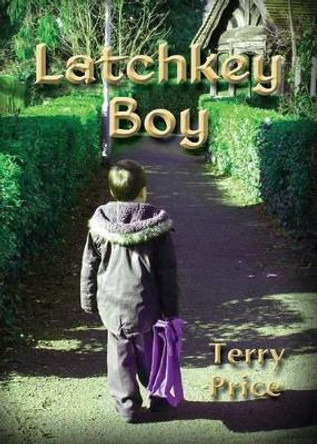 Latchkey Boy by Terry Price 9780755215966