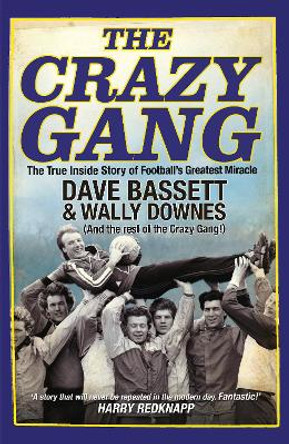 The Crazy Gang by Dave Bassett