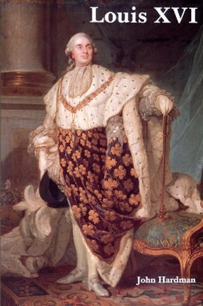 Louis XVI by John Hardman 9780300060775 Louis XVI by John Hardman 9780300060775
