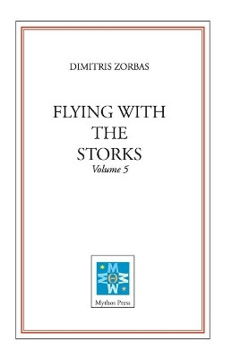 Flying with the Storks (Volume 5) by Dimitris Zorbas 9780988931428