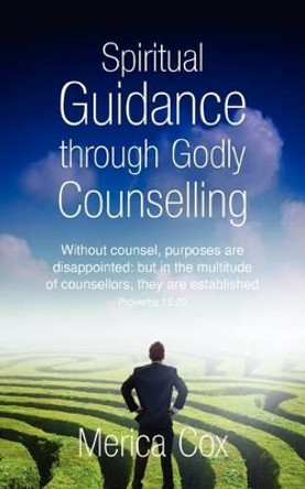 Spiritual Guidance Through Godly Counselling by Merica Cox 9780956535849