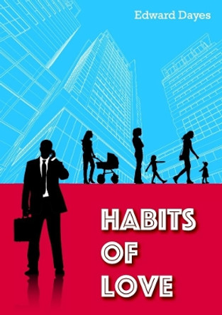 Habits of Love by Edward Dayes 9780244386412