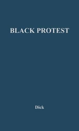 Black Protest: Issues and Tactics by Robert Dick 9780837163666