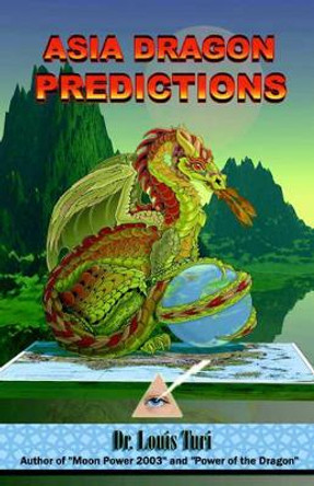 Asia Dragon Predicitons by Louis Turi 9780966731293