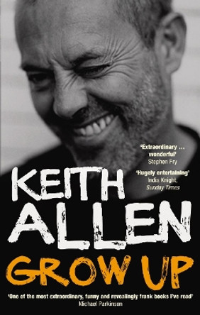 Grow Up by Keith Allen 9780091910716 [USED COPY]