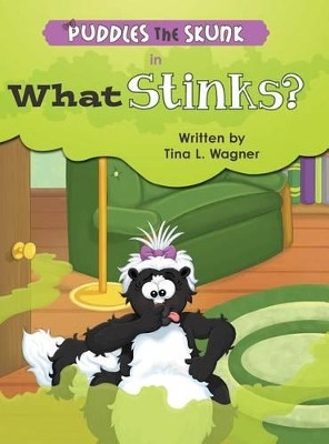 Puddles the Skunk in What Stinks? by Tina L Wagner 9780997978810