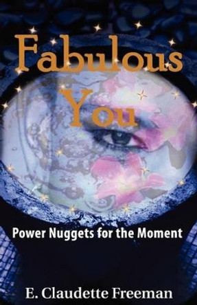 Fabulous You Power Nuggets by E Claudette Freeman 9780983207856