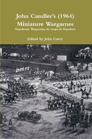 John Candleros (1964) Miniature Wargames: Napoleonic Wargaming Du Temps de Napoleon by John Curry 9780244928681