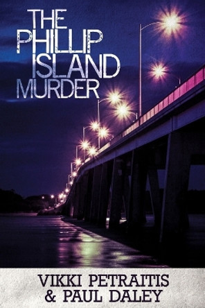 The Phillip Island Murder by Vikki Petraitis 9780648293743