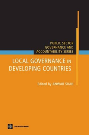 Local Governance in Developing Countries by Anwar Shah 9780821365656