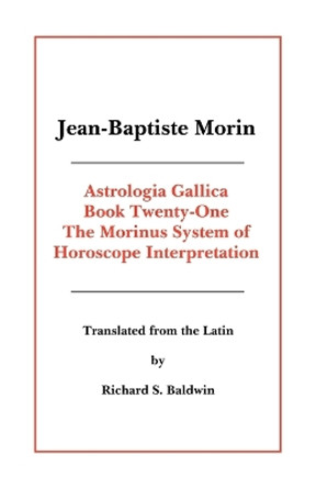 Astrologia Gallica Book 21 by Jean-Baptiste Morin 9780866901321