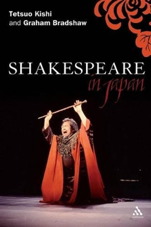Shakespeare in Japan by Professor Graham Bradshaw 9780826492708
