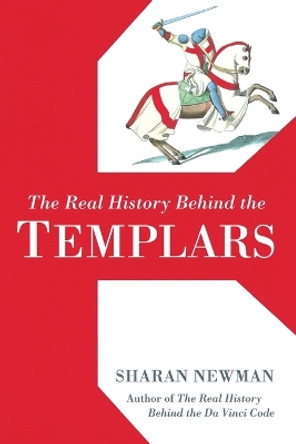 The Real History Behind The Templars by Sharan Newman 9780425215333