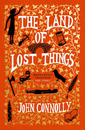 The Land of Lost Things: the highly anticipated follow up to The Book of Lost Things by John Connolly 9781529391800 [USED COPY]