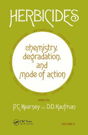 Herbicides Chemistry: Degradation and Mode of Action by Philip C. Kearney