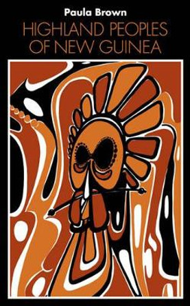Highland Peoples of New Guinea by Paula Brown 9780521292498