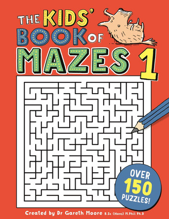 The Kids' Book of Mazes 1 by Gareth Moore