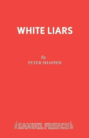 White Liars by Peter Shaffer 9780573123023