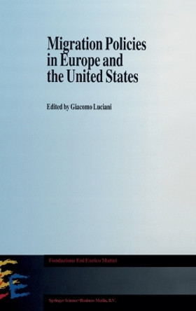 Migration Policies in Europe and the United States by Giacomo Luciani 9780792325376