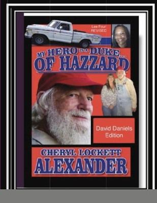 My Hero Is a Duke...of Hazzard David Daniels Edition: Lee Four Revised by Cheryl Lockett Alexander 9781008921672
