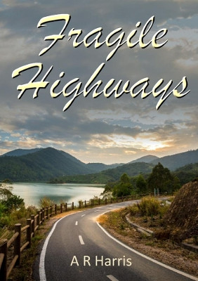 Fragile Highways by A R Harris 9780244808754