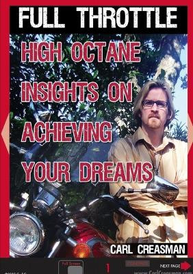 Full Throttle: High Octane Insights on Achieving Your Dreams by Carl E Creasman, Jr 9780981463810