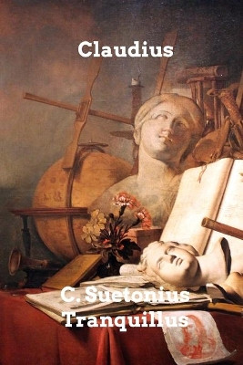 Claudius by C Suetonius Tranquillus 9781006025815
