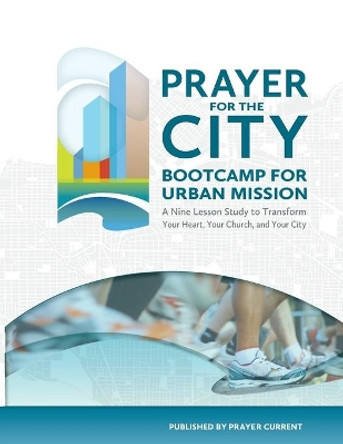 Prayer for the City: Bootcamp for Urban Mission, A Nine Lesson Study by John F Smed 9780991866274