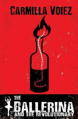 The Ballerina and the Revolutionary Carmilla Voiez 9780993533808