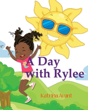 A Day with Rylee by Katrina Avant 9780998218984