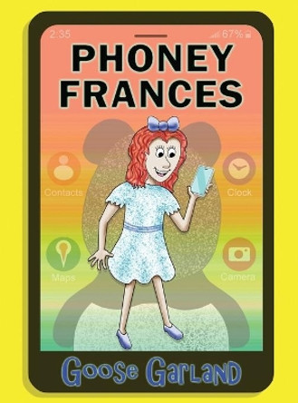 Phoney Frances by Goose Garland 9780998244754