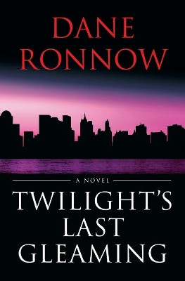 Twilight's Last Gleaming by Dane Ronnow 9780997985719