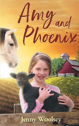 Amy and Phoenix by Jenny Woolsey 9780994534187