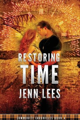 Restoring Time: Community Chronicles Book 4 Jenn Lees 9780987644848