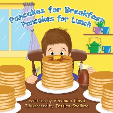 Pancakes for Breakfast, Pancakes for Lunch by Veronica M Lloyd 9780995187955