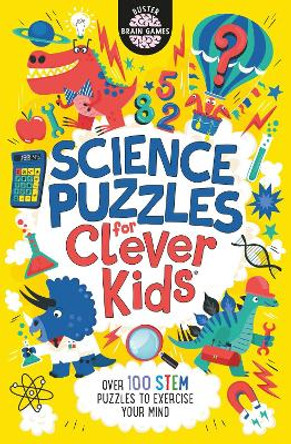 Science Puzzles for Clever Kids: Over 100 STEM Puzzles to Exercise Your Mind by Gareth Moore